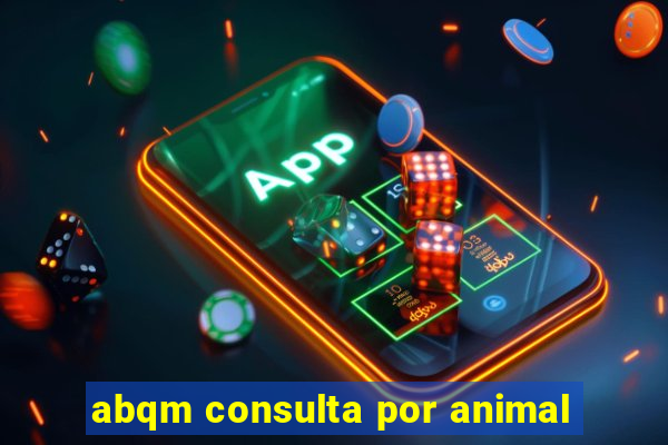 abqm consulta por animal